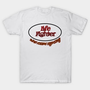 Life Fighter Who Keeps Fighting T-Shirt